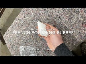 How To Make A French Polishing Rubber | Priory Polishes