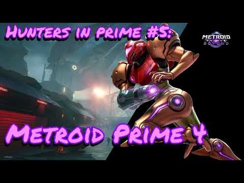 Hunters in Prime #5 - Metroid Prime 4