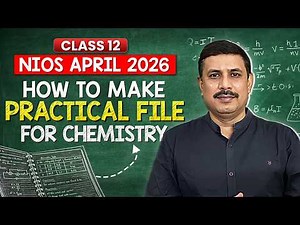 NIOS Class 12 Chemistry Practical File | How to make NIOS Practical File