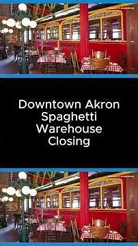 After more than three decades in business, the Spaghetti Warehouse in Akron is closing