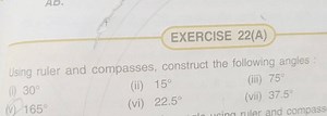 EXERCISE 22(A) Using ruler and compasses, construct the followi... | Filo