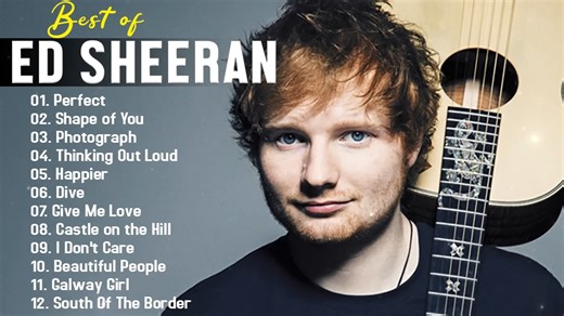 Ed Sheeran Full Hits Songs Collection Album 2025 - Ed Sheeran Best Songs Playlis