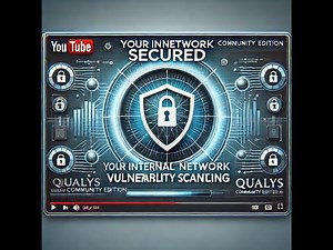 Your Internal Network Secured: Qualys Community Edition Vulnerability Scanning