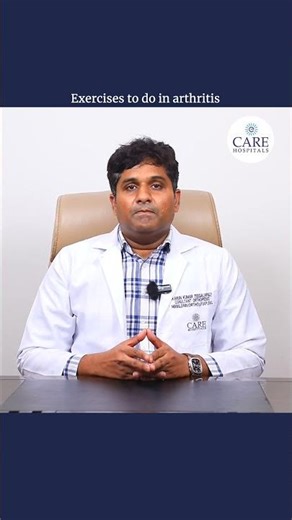 Excercises to do in Arthritis | Dr. Arun Kumar Teegalapally | CARE Hospitals, Malakpet