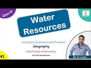 Chapter 6 Water Resources - Class 12 Geography - Important Questions and Answers - Part 1