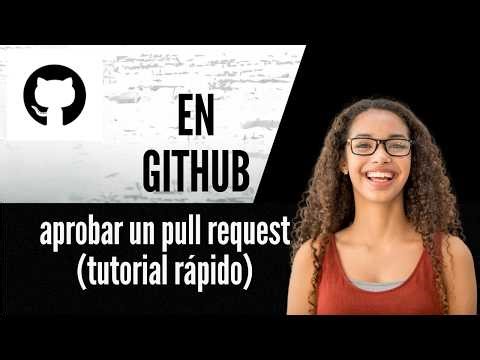 Cómo aprobar un pull request en GitHub tutorial rápido
