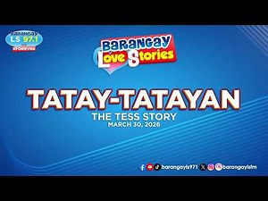 TATAY-TATAYAN - TESS | Papa Dudut | Barangay Love Stories *Trigger Warning*