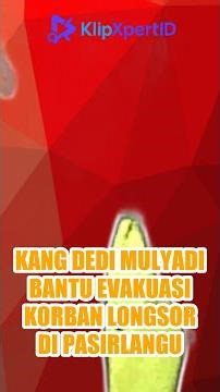 Kang Dedi Mulyadi Bantu Evakuasi Korban Longsor di Pasirlangu