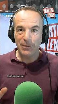 Martin Lewis: Do children pay tax? (info every parent should hear)