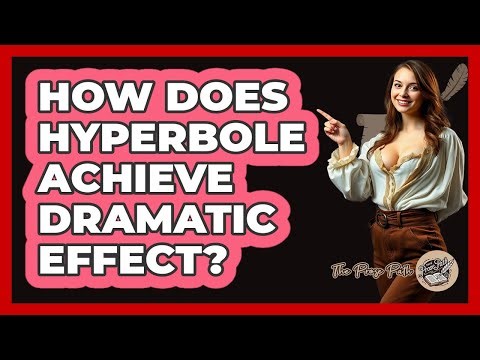How Does Hyperbole Achieve Dramatic Effect?