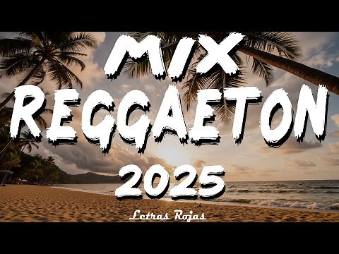 LO MÁS NUEVO DEL REGGAETON 2025 - MIX REGGAETON MUSICA LATINA 2025 - BEST REGGAETON MUSIC MIX 2025