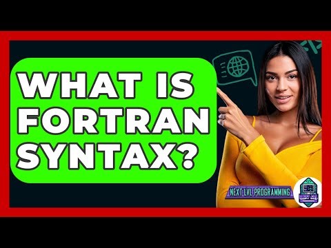 What Is Fortran Syntax? - Next LVL Programming