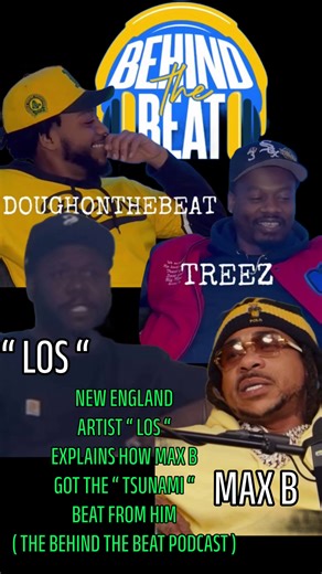 NEW ENGLAND ARTIST “ LOS “ EXPLAINS HOW MAX B GOT THE BEAT FOR TSUNAMI 🌊 ON THE BEHINE THE BEAT PODCAST @BehindTheBeatPodcast413 #hiphop #maxb #thewholetruth #newengland