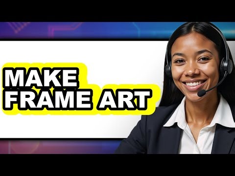 How to Make Frame Art - Full Guide