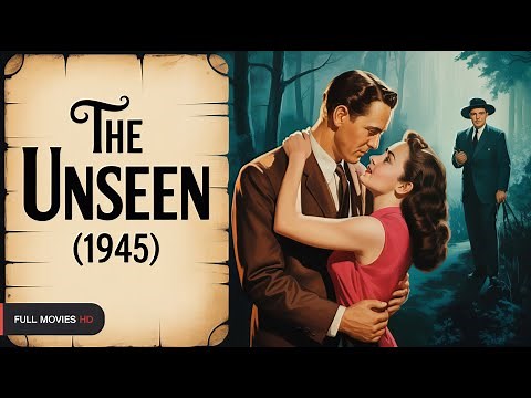 The Unseen (1945) Classic Film, Joel McCrea, Gail Russell & Herbert Marshall | Full Movies HD
