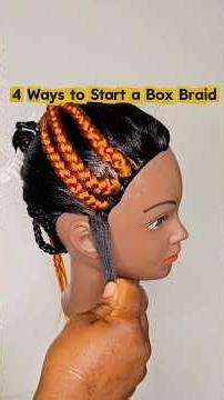 4 Ways to Start a Box Braid #hairstyle #braids