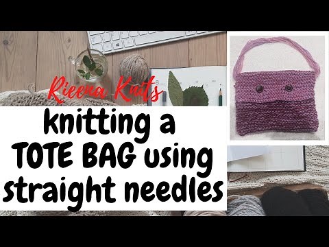 How to knit a TOTE BAG using STRAIGHT NEEDLES