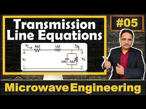 Transmission Line Equations | Transmission Lines | Microwave Engineering | Engineering Funda