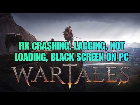 How To Fix Wartales Not Loading, Crashing, Freezing, Lag, Black Screen, Fatal Error on PC/Steam