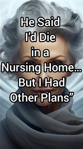 My Own Doctor Said I Will Die in a Nursing Home… Here’s How I Fought Back…