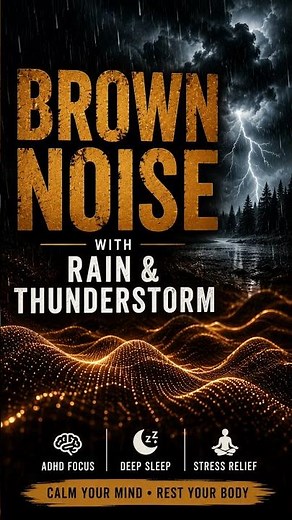 Brown Noise + Rain & Thunderstorm 🌧️ ADHD Focus, Deep Sleep & Insomnia Relief