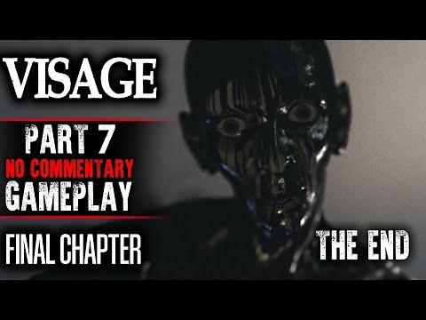 Visage - Final Chapter Gameplay - Part 7 - ENDING (No Commentary)