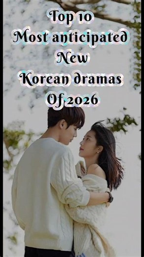 Top 10 most anticipated new Korean dramas of 2026 #bestdrama #koreandrama #koreantv #viral #shorts