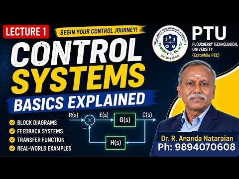 Lecture 1: Control Systems Basics Explained | Dr. R. Ananda Natarajan||BE/ B.Tech, EEE/EIE/ECE/ICE