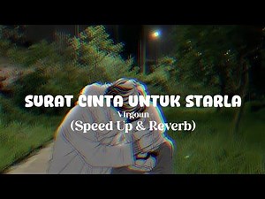 Surat Cinta Untuk Starla - Virgoun ( Speed Up & Reverb) Lyrics