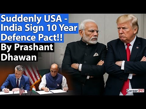 SUDDENLY USA & INDIA SIGN 10 YEAR DEFENCE PACT!! By Prashant Dhawan | Career247