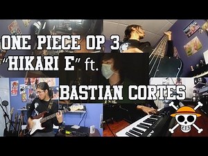 One Piece Opening 3 / ワンピースOP 3 "Hikari E" by The Babystars ft. Bastian Cortes (Cover)