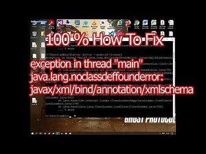100% exception in thread "main" java.lang.noclassdeffounderror: javax/xml/bind/annotation/xmlschema