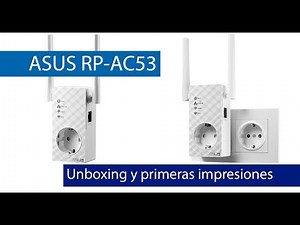 ASUS RP-AC53 AC750: Unboxing y primeras impresiones