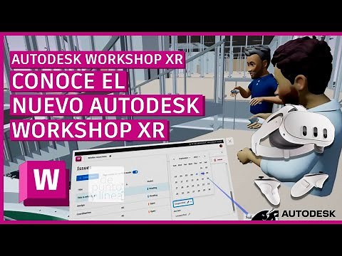 Conoce el nuevo AUTODESK WORKSHOP XR! Realidad virtual para ver tus proyectos en la nube -Meta Quest