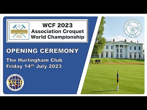 Opening Ceremony - 2023 WCF Association Croquet World Championship