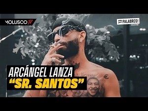 Arcangel lanza su nuevo album "Sr. Santos". El Palabreo reacciona