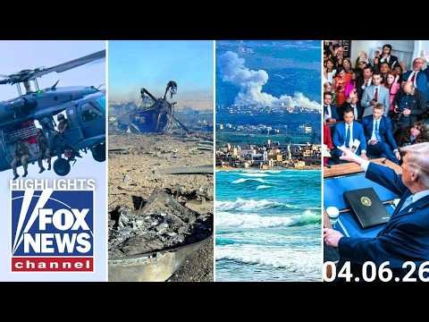 Fox News Highlights - April 6th, 2026