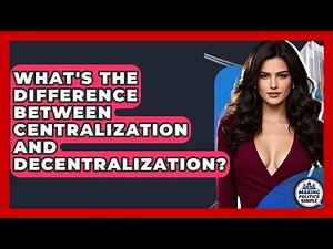 What's The Difference Between Centralization And Decentralization? - Making Politics Simple