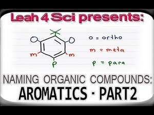 Ortho Meta Para Nomenclature Of Aromatic Compounds - Organic Chemistry Naming Tutorial by Leah4sci Video Lecture - MCAT