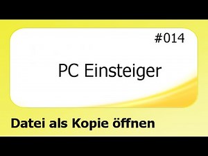 PC Einsteiger #014 Datei als Kopie öffnen [deutsch]