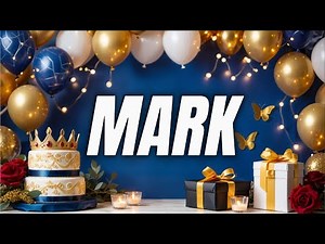 MARK Happy Birthday Song | Happy Birthday Mark
