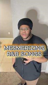 Mesmerizing R&B Songs