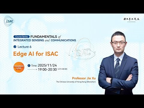 Lecture 6: Edge AI for ISAC by Professor Jie Xu | Fundamentals of ISAC