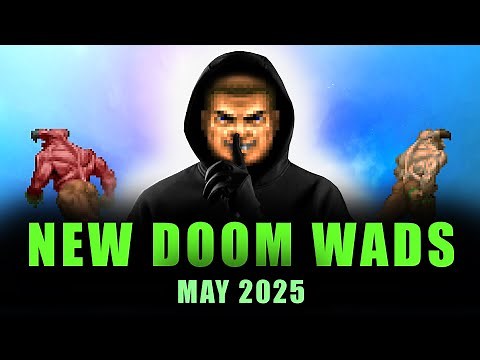 NEW DOOM WADS | May 2025