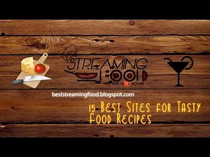 15 Good Websites for Quick Easy and Tasty Food Recipes