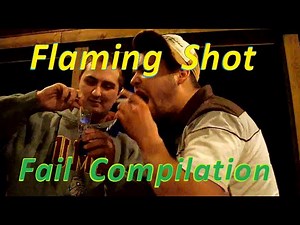 Compilation - Flaming Shot Fails