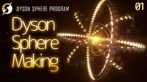 ダイソンスフィアメイキング【Dyson Sphere Program】