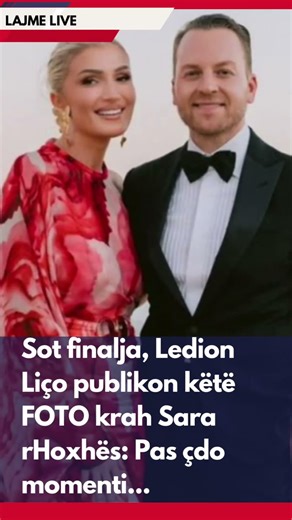 Sot finalja, Ledion Liço publikon këtë FOTO krah Sara Hoxhës: Pas çdo momenti...