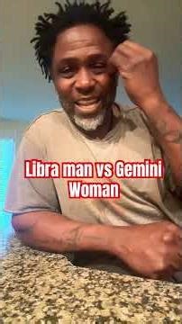 Libra man versus Gemini woman