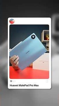 Huawei MatePad Pro Max Hands-on